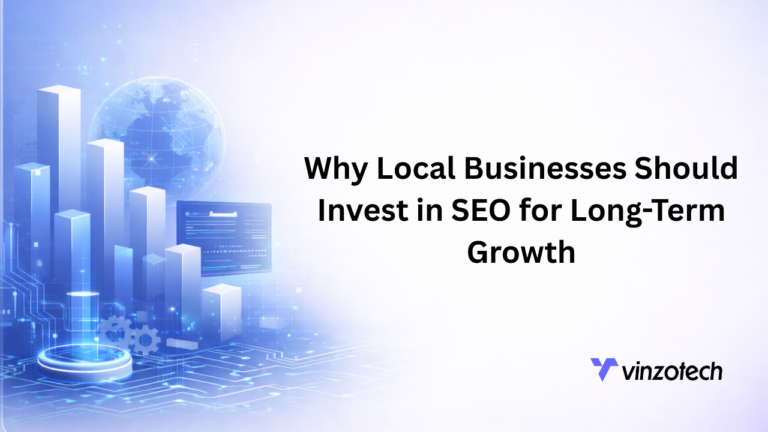 Why Local Businesses Should Invest in SEO for Long-Term Growth?